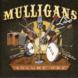Mulligans Live, Volume One