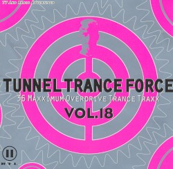 Tunnel Trance Force, Volume 18