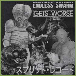 Endless Swarm / Gets Worse