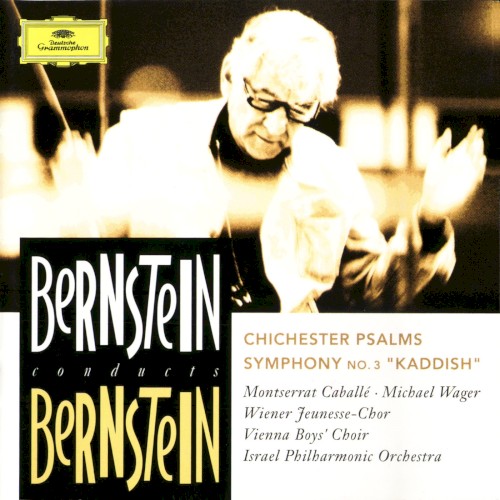 Bernstein Conducts Bernstein: Chichester Psalms / Symphony no. 3 "Kaddish"