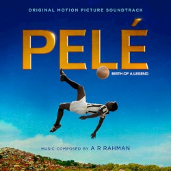 Pelé: Birth of a Legend: Original Motion Picture Soundtrack
