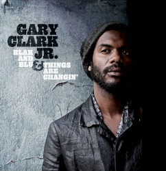 Blak And Blu/Things Are Changin'