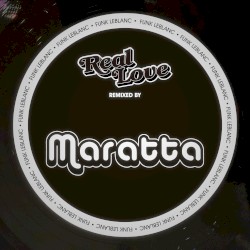 Real Love (Maratta Remix)