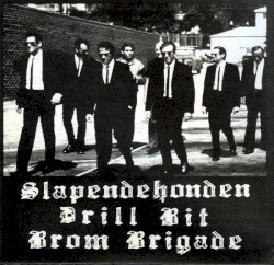 Slapendehonden / Drill Bit / Brom Brigade