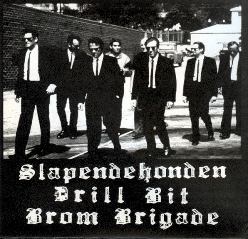Slapendehonden / Drill Bit / Brom Brigade
