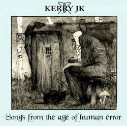 Songs From The Age Of Human Error