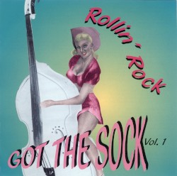 Rollin' Rock: Got the Sock, Volume 1