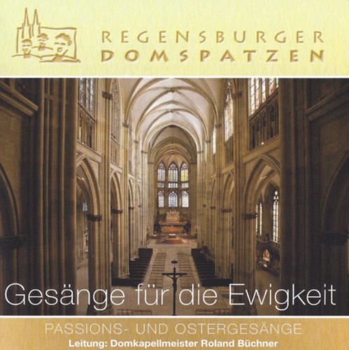 Gesänge für die Ewigkeit - Passions und Ostergesänge