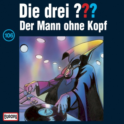 Die drei ??? 106: Der Mann ohne Kopf