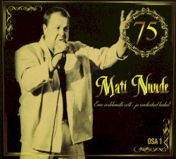 Mati Nuude 75, osa 1