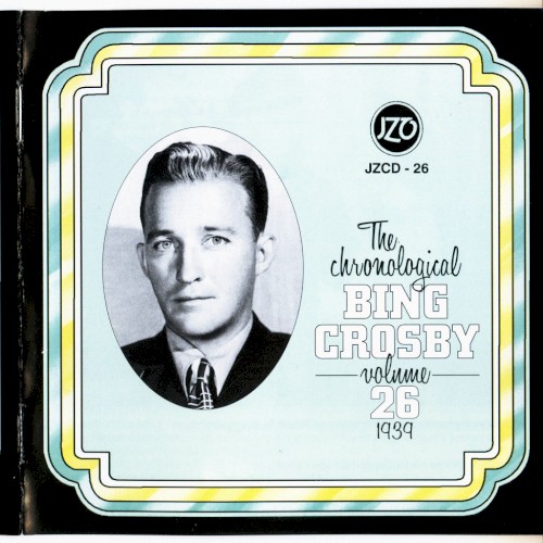 The Chronological Bing Crosby, Volume 26 1939