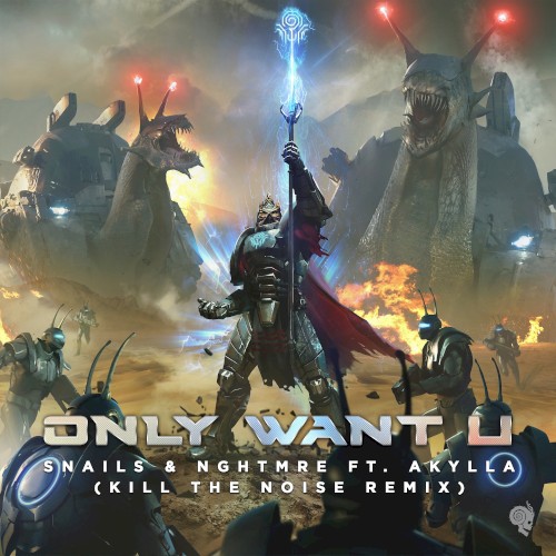 Only Want U (Kill the Noise remix)