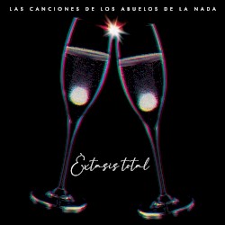 Éxtasis total: Las canciones de Los Abuelos de La Nada