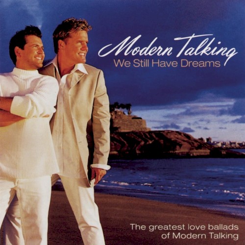 We Still Have Dreams: The Greatest Love Ballads of Modern Talking