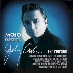 Mojo Presents: Johnny Cash …and Friends