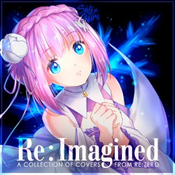 Re:Imagined - A Collection of Covers from Re:Zero