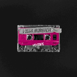 VILLA MOMBASA MIXTAPE