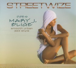 Streetwize Does Mary J. Blige