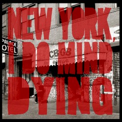New York, I Do Mind Dying