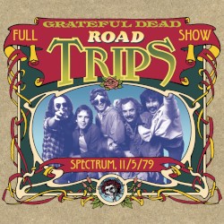 Road Trips Full Show – 1979‐11‐05 Spectrum, Philadelphia