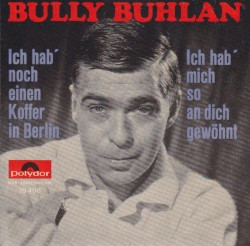 Ich hab' noch einen Koffer in Berlin / Ich hab' mich so an dich gewöhnt