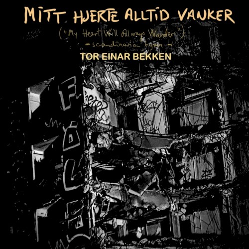 Mitt Hjerte Alltid Vanker / My Heart Will Always Wander