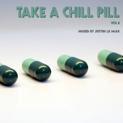 Take a Chill Pill, Vol. 2: Mixed by Justin Le Mar