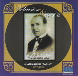 Colección 78 RPM: La guardia vieja: 1927-1932
