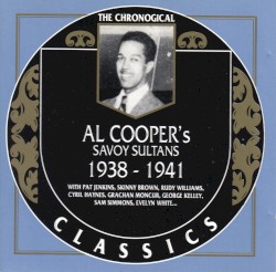 The Chronological Classics: Al Cooper’s Savoy Sultans 1938–1941