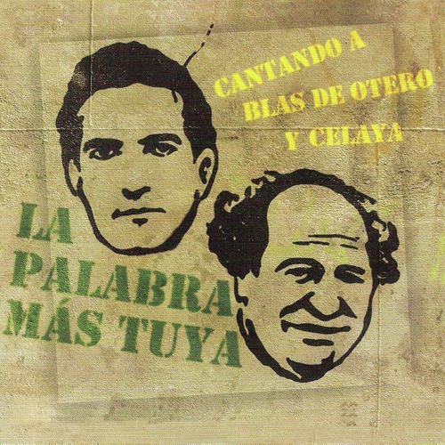 La palabra más tuya: Cantando a Blás de Otero y Celaya