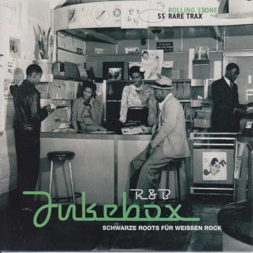 Rolling Stone: Rare Trax, Volume 55: R&B Jukebox: Schwarze Roots für weissen Rock