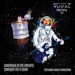 Somewhere in This Universe, Somebody Hits a Drum