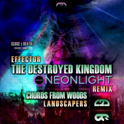 The Destroyed Kingdom - Neonlight Remix / Chords From Woods