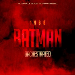 1966 Batman Theme (From “Batman”) [Orchestrated]