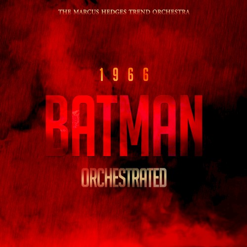 1966 Batman Theme (From “Batman”) [Orchestrated]