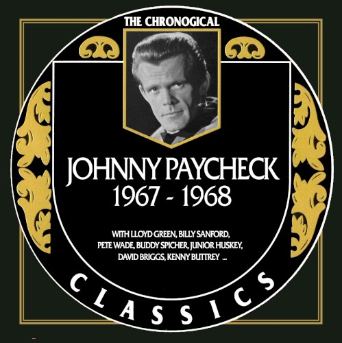 The Chronogical Classics: Johnny Paycheck 1967-1968