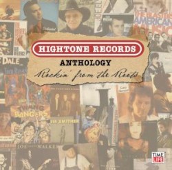Hightone Records Anthology: Rockin’ From the Roots
