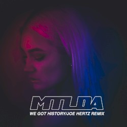 We Got History (Joe Hertz Remix)