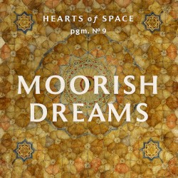 Hearts of Space, Pgm. Nº 9: Moorish Dreams
