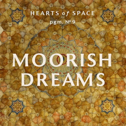 Hearts of Space, Pgm. Nº 9: Moorish Dreams