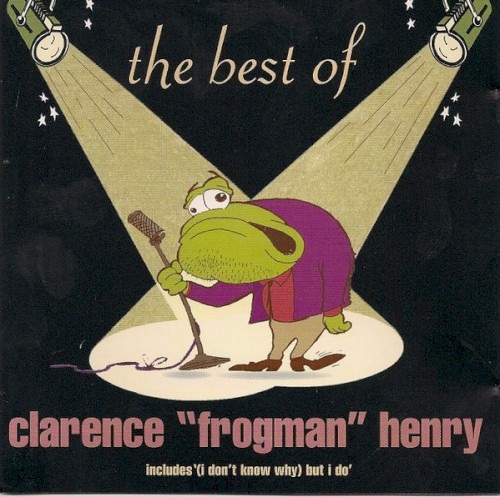 The Best Of Clarence "Frogman" Henry