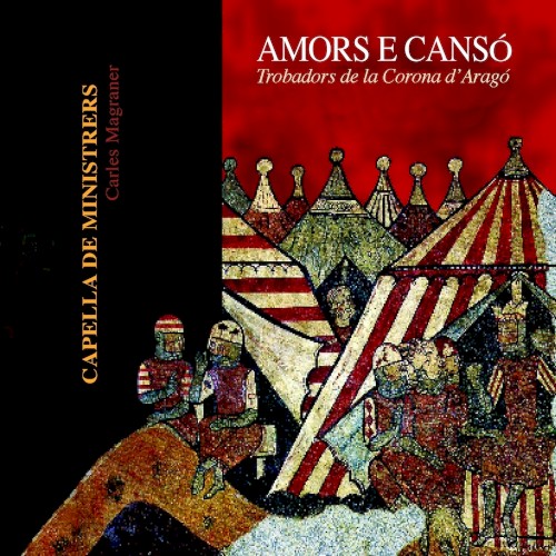 Amors e Cansó. Trobadors de la Corona d'Aragó (s. XII-XIII)