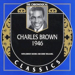 The Chronological Classics: Charles Brown 1946