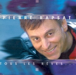 Tous les rêves...