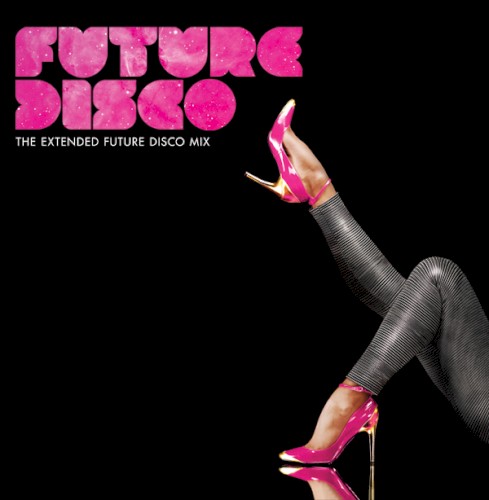 Future Disco: The Extended Future Disco Mix