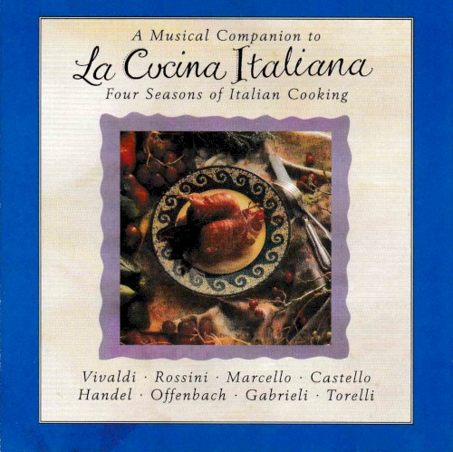 The Musical Companion to La Cucina Italiana, Four Seasons of Italian Cooking
