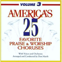 America's 25 Favorite Praise & Worship Choruses, Volume 3