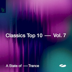 A State of Trance - Classics Top 10 Vol. 7