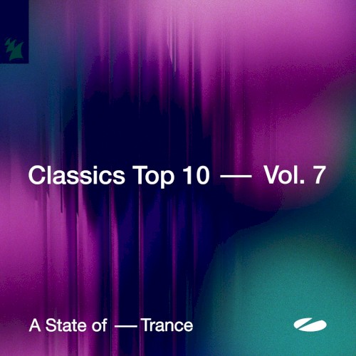 A State of Trance - Classics Top 10 Vol. 7