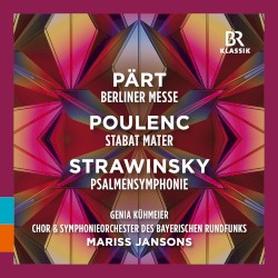 Pärt: Berliner Messe / Poulenc: Stabat Mater / Strawinsky: Psalmensymphonie